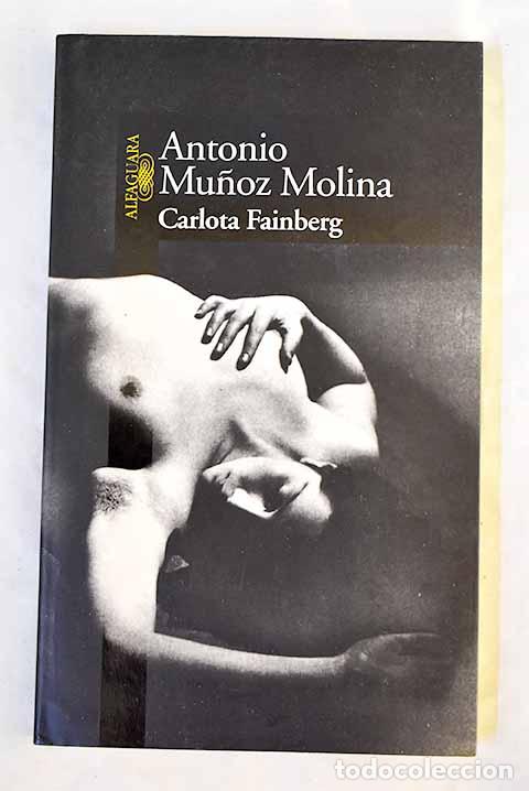 Livres: Carlota Fainberg: Mu&ntilde;oz Molina, Antonio.- Mu&ntilde;oz Molina, Antonio
