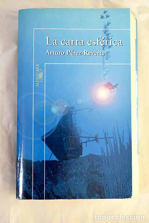 Livres: La carta esf&eacute;rica: P&eacute;rez-Reverte, Arturo.- P&eacute;rez-Reverte, Arturo