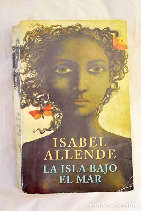 Libri di seconda mano: La isla bajo el mar: Allende, Isabel.- Allende, Isabel
