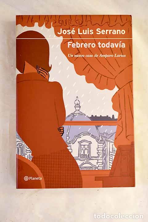 B&uuml;cher: Febrero todav&iacute;a: Serrano Moreno, Jos&eacute; Luis.- Serrano Moreno, Jos&eacute; Luis