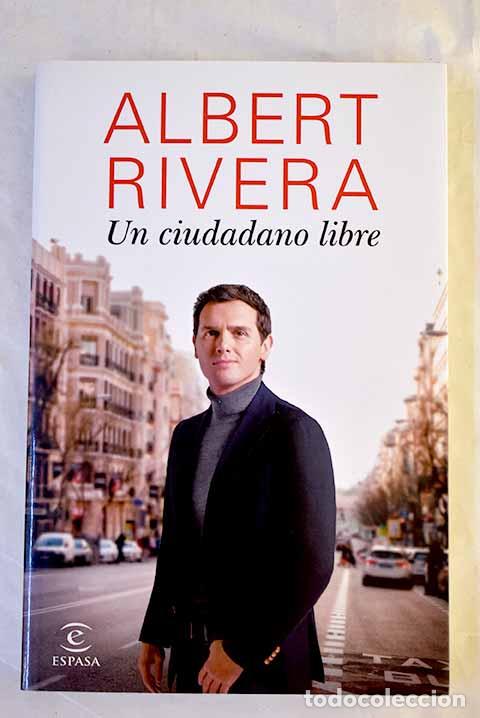 Libros: Un ciudadano libre: Rivera, Albert.- Rivera, Albert - Foto 1