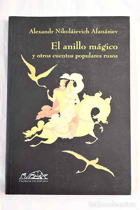 B&uuml;cher: El anillo m&aacute;gico y otros cuentos populares rusos.- Afanasiev, Alexandr