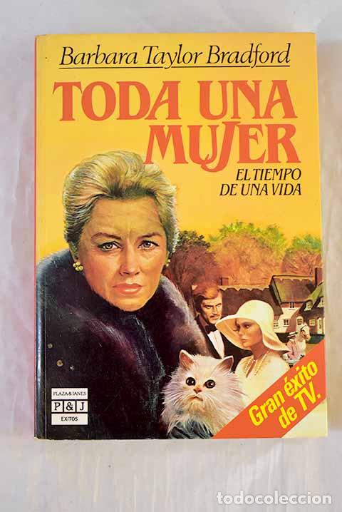 B&uuml;cher: Toda una mujer: el tiempo de una vida.- Bradford, Barbara Taylor