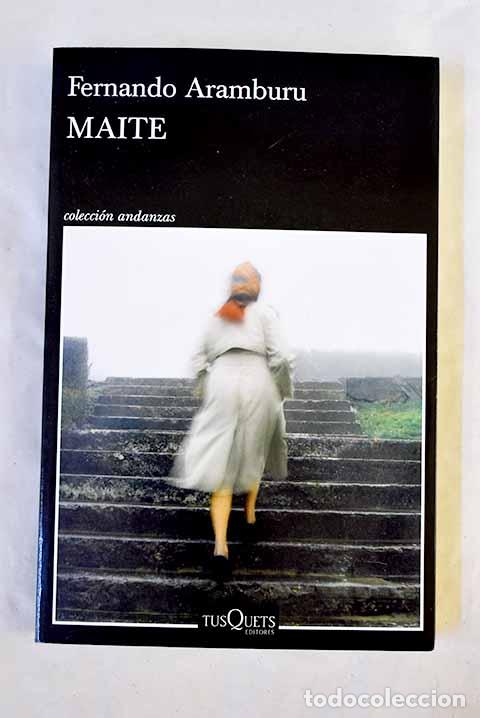 books: Maite: Aramburu, Fernando.- Aramburu, Fernando