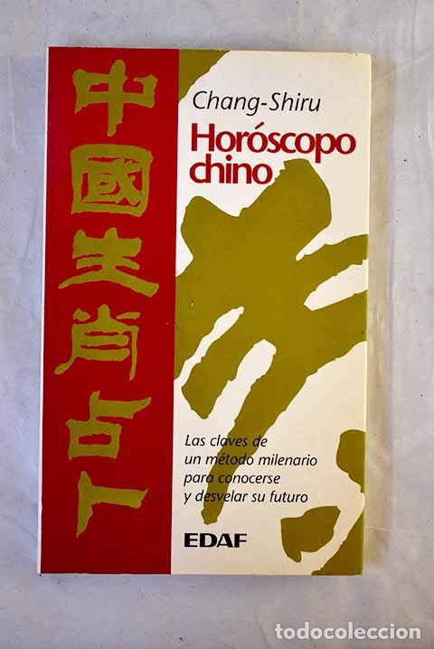books: Hor&oacute;scopo chino: las claves de un m&eacute;todo milenario para conocer y desvelar su futuro.- Chang, Shiru