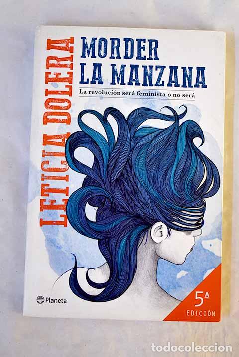 books: Morder la manzana: la revoluci&oacute;n ser&aacute; feminista o no ser&aacute;.- Dolera, Leticia