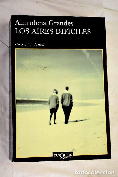 Libros: Los aires dif&iacute;ciles: Grandes, Almudena.- Grandes, Almudena