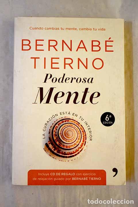 Libros: Poderosa mente: la curaci&oacute;n est&aacute; en tu interior.- Tierno, Bernab&eacute;