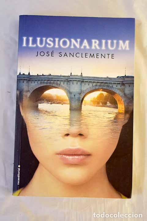 Libros: Ilusionarium: Sanclemente, Jos&eacute;.- Sanclemente, Jos&eacute;