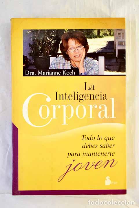 books: La inteligencia corporal: todo lo que debes saber para mantenerte joven.- Koch, Marianne