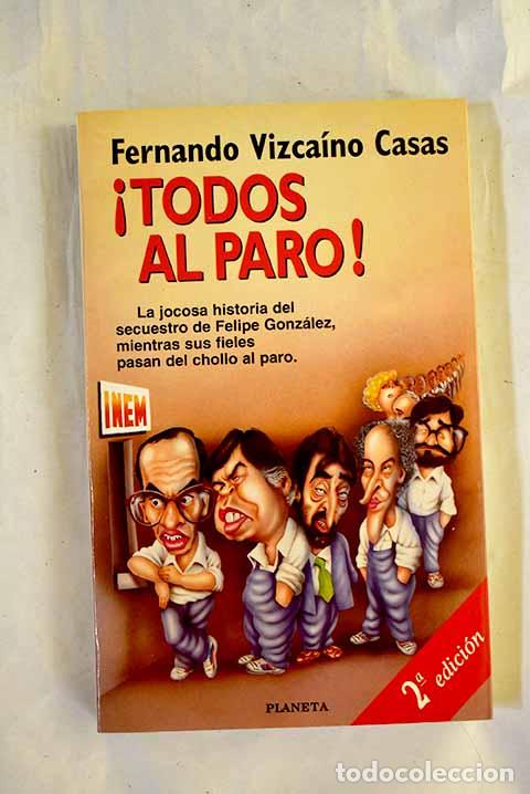 books: &iexcl;Todos al paro!: Vizca&iacute;no Casas, Fernando.- Vizca&iacute;no Casas, Fernando