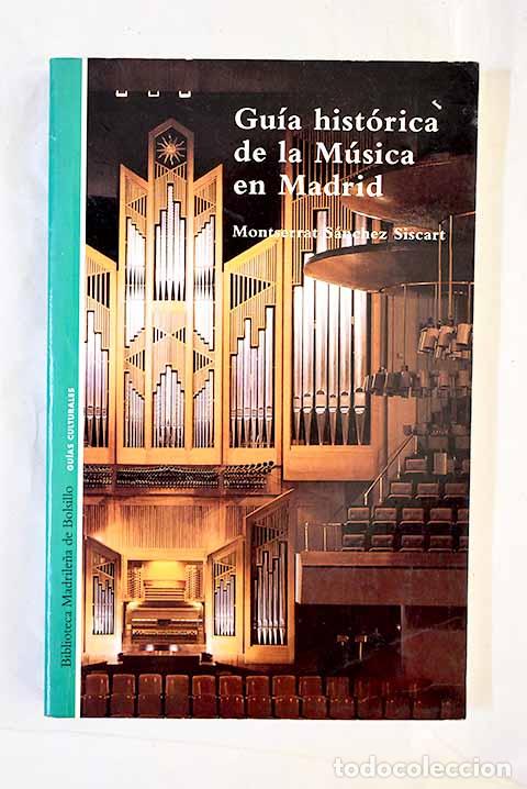 Livres: Gu&iacute;a hist&oacute;rica de la m&uacute;sica en Madrid.- S&aacute;nchez Siscart, Mar&iacute;a Montserrat
