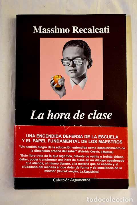Libros: La hora de clase: por una er&oacute;tica de la ense&ntilde;anza.- Recalcati, Massimo