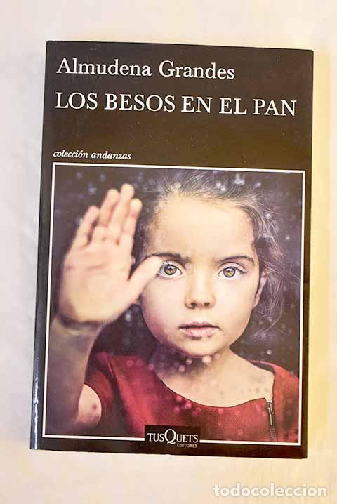 Libros: Los besos en el pan: Grandes, Almudena.- Grandes, Almudena