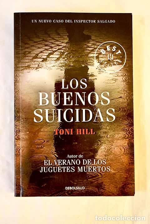 Libros: Los buenos suicidas: Hill, Toni.- Hill, Toni