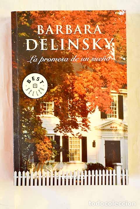 Libros: La promesa de un sue&ntilde;o.- Delinsky, Barbara - Foto 1