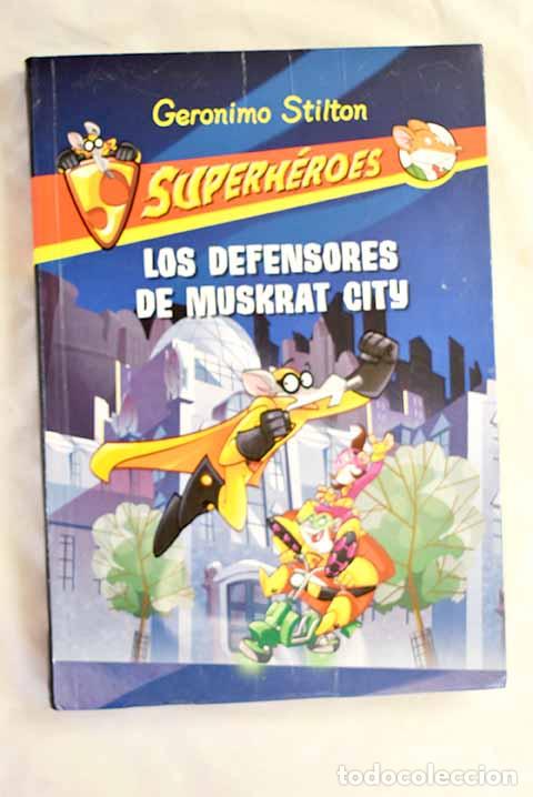 Libros: Los defensores de Muskrat city.- Stilton, Geronimo