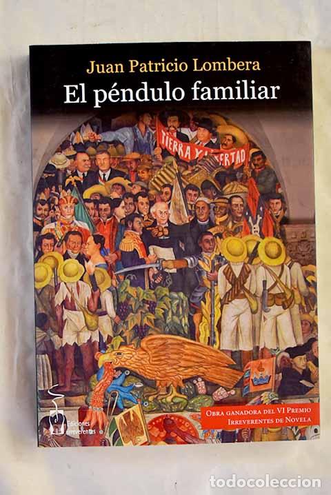 Libri di seconda mano: El p&eacute;ndulo familiar: Lombera, Juan Patricio.- Lombera, Juan Patricio