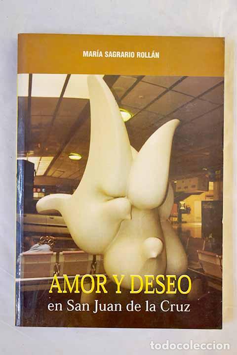 books: Amor y deseo en San Juan de la Cruz.- Roll&aacute;n Roll&aacute;n, Mar&iacute;a del Sagrario