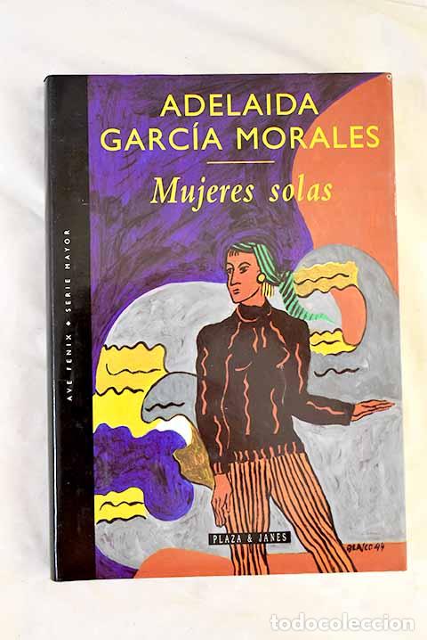 B&uuml;cher: Mujeres solas: Garc&iacute;a Morales, Adelaida.- Garc&iacute;a Morales, Adelaida