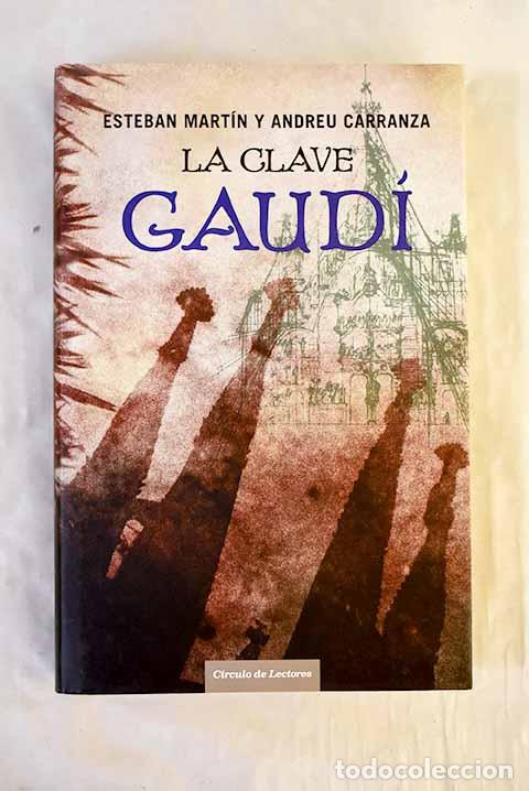 Livres: La clave Gaud&iacute;: Mart&iacute;n, Esteban.- Mart&iacute;n, Esteban