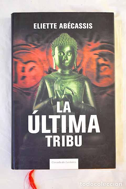 B&uuml;cher: La &uacute;ltima tribu: Ab&eacute;cassis, &Eacute;liette.- Ab&eacute;cassis, &Eacute;liette