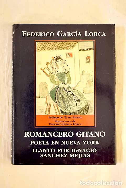Libri di seconda mano: Romancero gitano; Poeta en Nueva York ; Llanto por Ignacio S&aacute;nchez Mej&iacute;as.- Garc&iacute;a Lorca, Federico