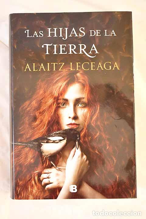 B&uuml;cher: Las hijas de la tierra.- Leceaga, Alaitz