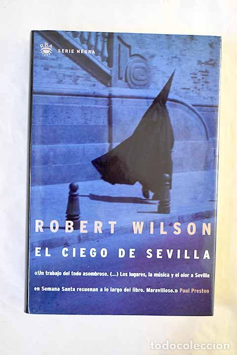 Libros: El ciego de Sevilla: Wilson, Robert.- Wilson, Robert - Foto 1