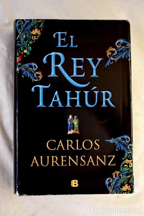 Libros: El rey tah&uacute;r: Aurensanz, Carlos.- Aurensanz, Carlos