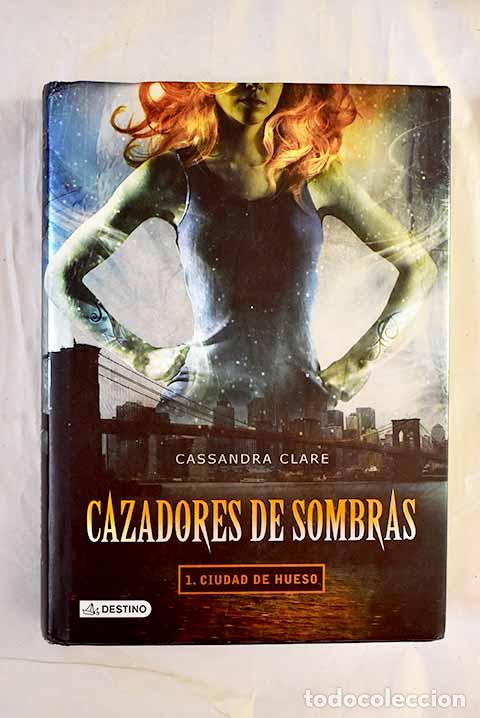 Libros: Cazadores de sombras: Ciudad de hueso, vol. 1.- Clare, Cassandra