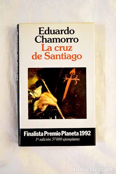 Libri di seconda mano: La cruz de Santiago: Chamorro, Eduardo.- Chamorro, Eduardo
