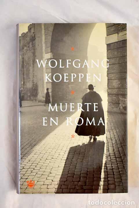 Libri di seconda mano: Muerte en Roma: Koeppen, Wolfgang.- Koeppen, Wolfgang
