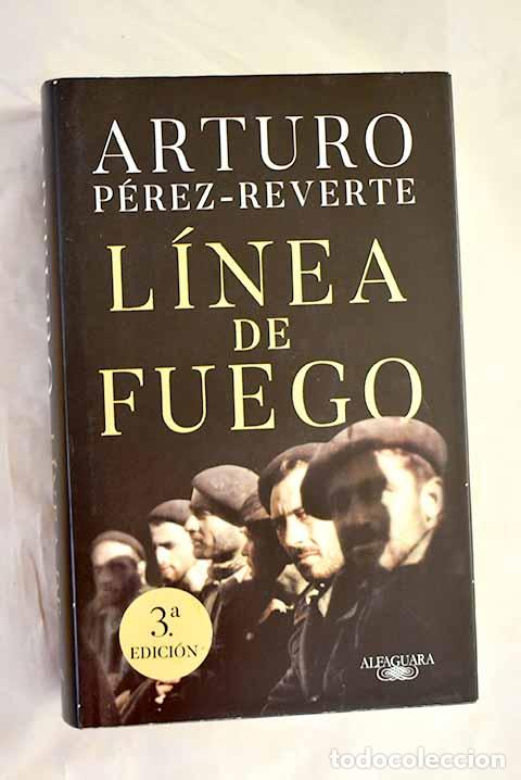 Libri di seconda mano: L&iacute;nea de fuego: P&eacute;rez-Reverte, Arturo.- P&eacute;rez-Reverte, Arturo