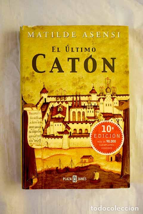 Libros: El &uacute;ltimo Cat&oacute;n: Asensi, Matilde.- Asensi, Matilde