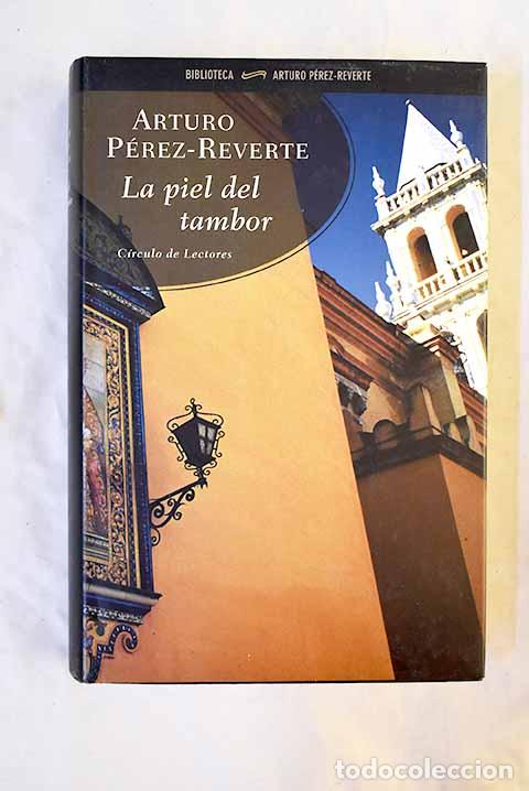 Libri di seconda mano: La piel del tambor: P&eacute;rez-Reverte, Arturo.- P&eacute;rez-Reverte, Arturo