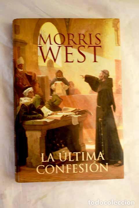 Libros: La &uacute;ltima confesi&oacute;n: West, Morris.- West, Morris - Foto 1