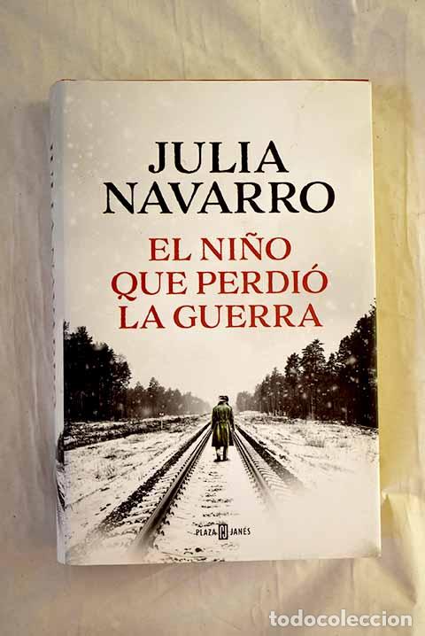 Libros: El ni&ntilde;o que perdi&oacute; la guerra.- Navarro, Julia - Foto 1