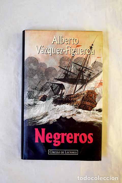 Libros: Negreros: V&aacute;zquez-Figueroa, Alberto.- V&aacute;zquez-Figueroa, Alberto