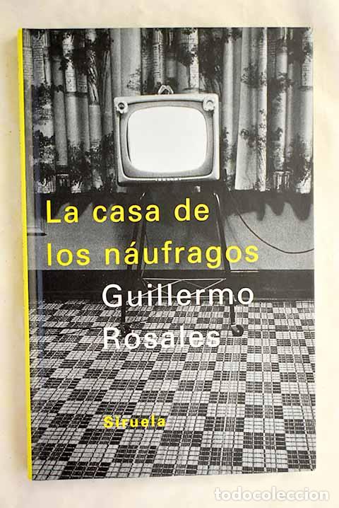 Livres: La casa de los n&aacute;ufragos : = (Boarding home).- Rosales, Guillermo