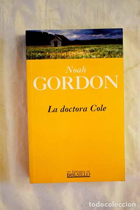 Libros: La doctora Cole: Gordon, Noah.- Gordon, Noah - Foto 1