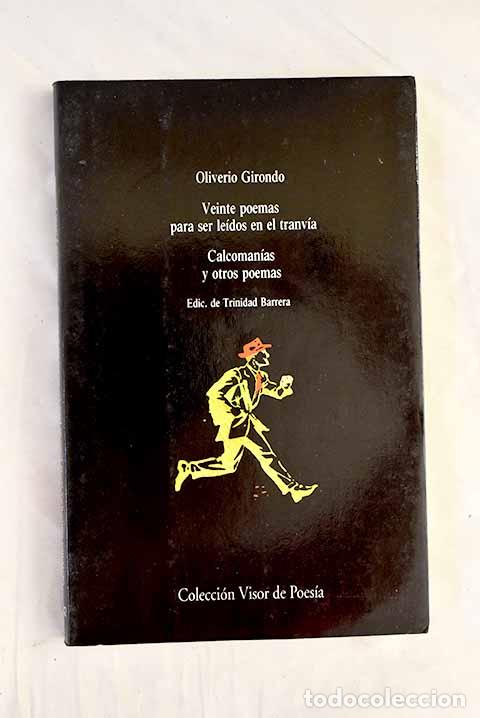 Libri di seconda mano: Veinte poemas para ser le&iacute;dos en el tranv&iacute;a ; Calcoman&iacute;as y otros poemas.- Girondo, Oliverio
