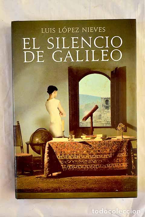 Libros: El silencio de Galileo.- L&oacute;pez Nieves, Luis - Foto 1