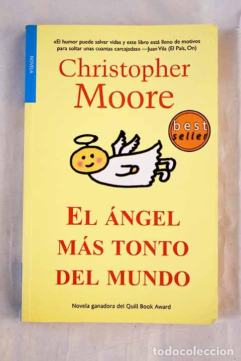 Livres: El &aacute;ngel m&aacute;s tonto del mundo.- Moore, Christopher