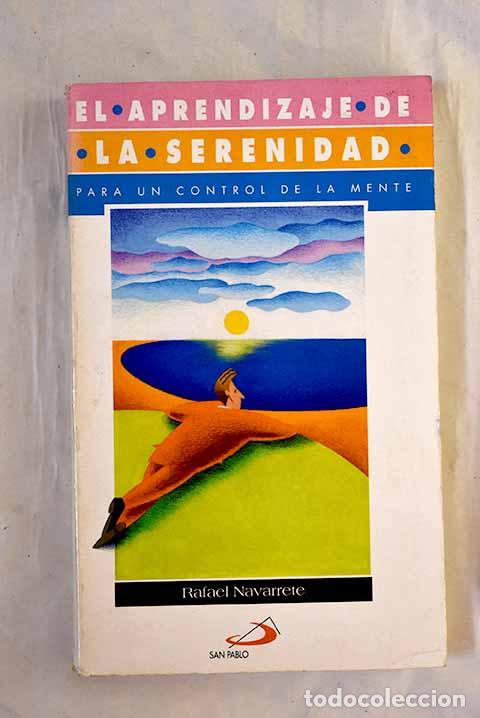 Livres: El aprendizaje de la serenidad: para un control de la mente.- Navarrete, Rafael