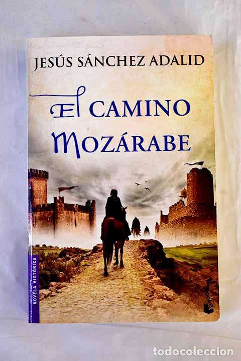 B&uuml;cher: El camino moz&aacute;rabe: S&aacute;nchez Adalid, Jes&uacute;s.- S&aacute;nchez Adalid, Jes&uacute;s