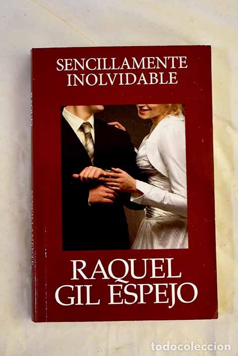 Libros: Sencillamente inolvidable.- Gil Espejo, Raquel