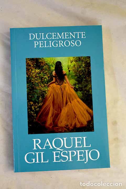 Libros: Dulcemente peligroso.- Gil Espejo, Raquel