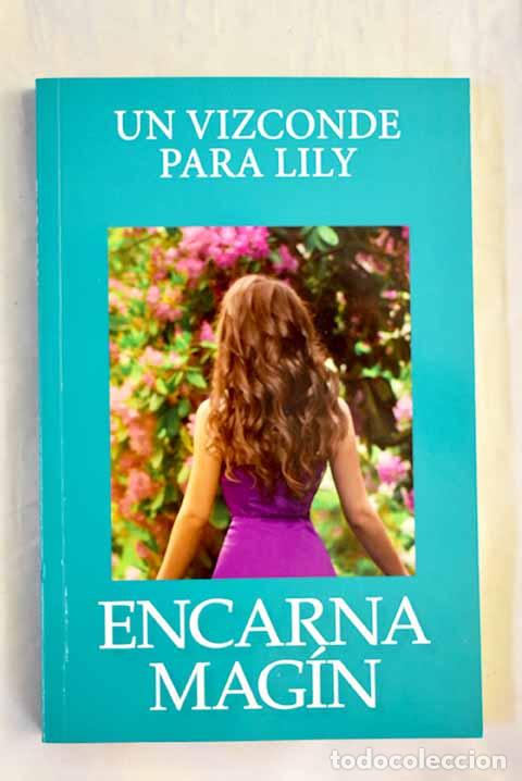 Libri di seconda mano: Un vizconde para Lily: primavera en kingeston House 3.- Mag&iacute;n, Encarna