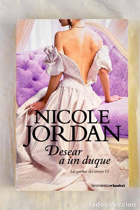 Livres: Desear a un duque: Jordan, Nicole.- Jordan, Nicole